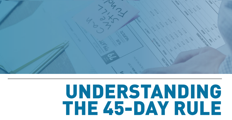Understand the 45-Day Rule to Avoid Getting Burned by the IRS